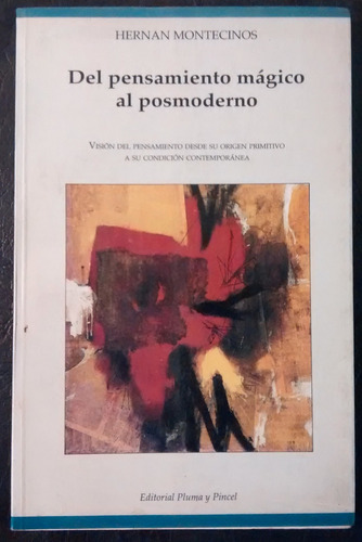 Del Pensamiento Mágico Al Posmoderno, Hernán Montecinos
