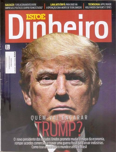 Revista Isto É Dinheiro Quem Vai Encarar Trump ? 01 / 2017.