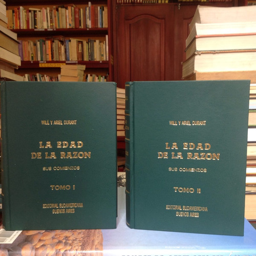 La Edad De La Razón Sus Comienzos 2 Tomos. Ed. Sudamericana.