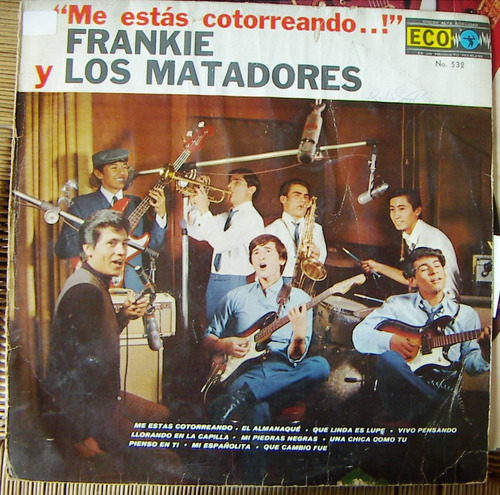 Rock Mexicano, Frankie Y Los Matadores(me Estas Cotorreando)