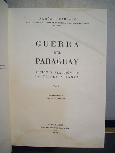 Adp Guerra Del Paraguay ( Vol. 1 ) Ramon Carcano / 1941 Bsas