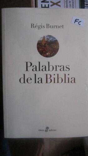 Palabras De La Biblia - Regis Burnet - Ed: Edhasa