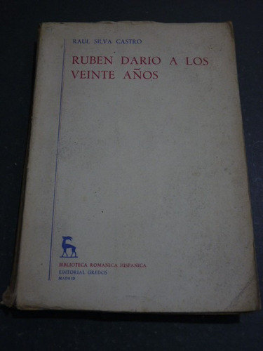 Silva Castro, R. Rubén Darío A Los Veinte Años. 1956