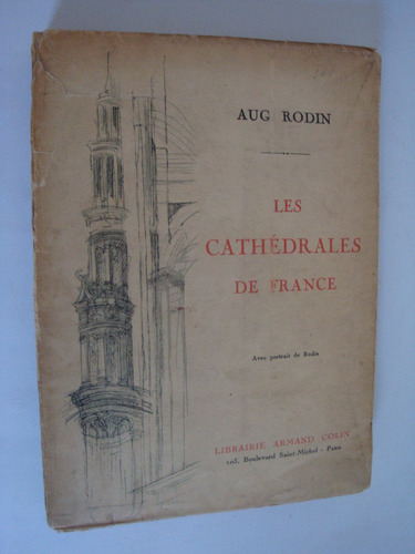 Les Cathédrales De France. Auguste Rodin.