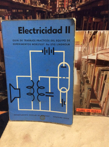 Electricidad Ii. Libro Guía De Trabajos Prácticos Norstedt