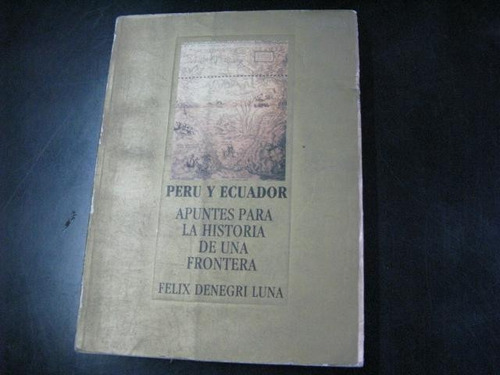 Mercurio Peruano: Libro Peru Y Ecuador Frontera Denegri L20