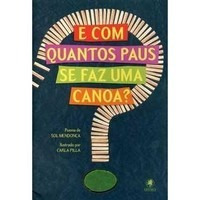 E Com Quantos Paus Se Faz Uma Canoa? - Sol Mendonça