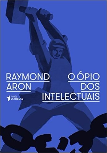 O Ópio Dos Intelectuais Livro Raymond Aron