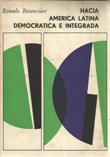 Hacia America Latina Democrática E Integrada  R Betancourt