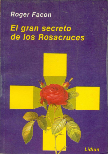 Roger Facon : El Gran Secreto De Los Rosacruces Rosacruz