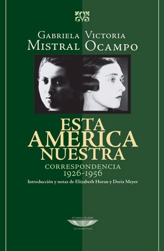 Esta América Nuestra Gabriela Mistral, Victoria Ocampo (cu)