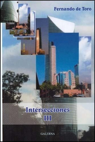 Intersecciones Iii - Fernando De Toro  - Ed. Galerna