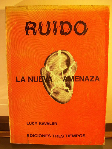 Adp Ruido La Nueva Amenaza Lucy Kavaler / Ed Tres Tiempos