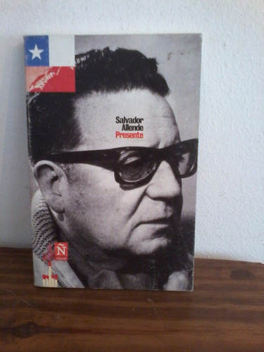 Salvador Allende Presente  -  Clarin  Ediciones Sequitur