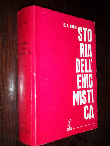 Storia Dell Enigmistica. Giuseppe Aldo Rossi. En Italiano.