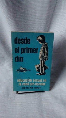Desde El Primer Dia - Dietmar Rost - Ed. Paulinas - 1976