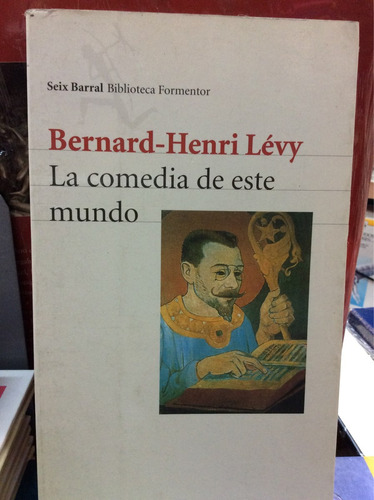La Comedia De Este Mundo - Bernard Henri Levy