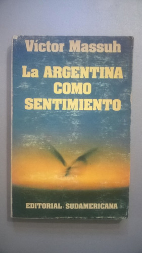 La Argentina Como Sentimiento - Víctor Massuh