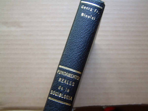 Fundamentos Reales De La Sociología, Georg Fr. Nicolai