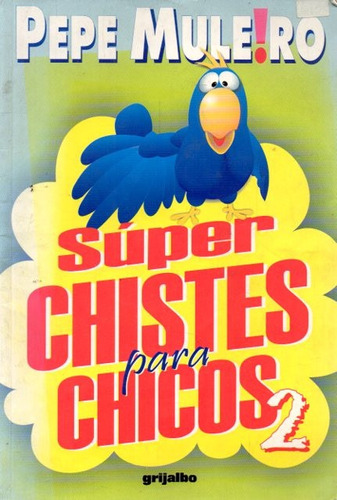 Pepe Muleiro - Super Chistes Para Chicos 2
