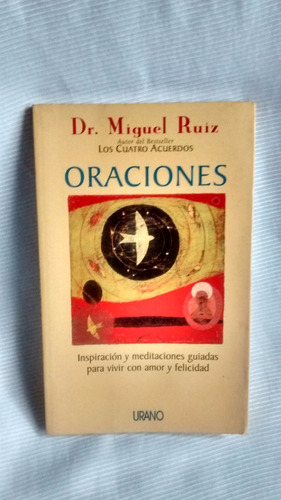 Oraciones Miguel Ruiz Inspiracion Meditaciones Amor Urano