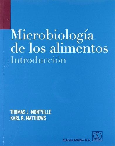 Microbiologia De Los Alimentos  / Montville / Acribia