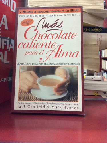 Mas Chocolate Para El Alma Por Jack Canfield Y Mark Hansen