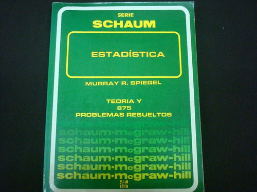 Murray T. Spiegel. Teoría Y Problemas De Estadística.