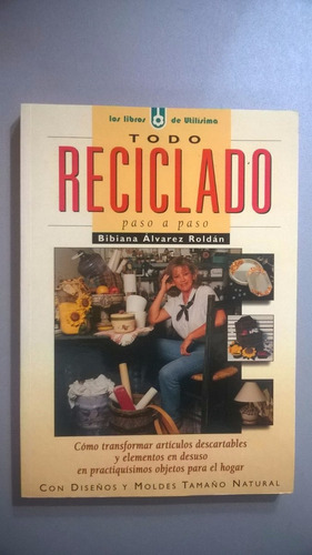 Todo Reciclado Paso A Paso - Álvarez Roldán