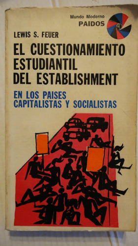 El Cuestionamiento Estudiantil Del Establishment L S Feuer