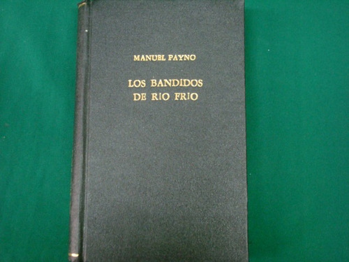 Manuel Payno, Los Bandidos De Rio Frio, Editorial Porrúa,