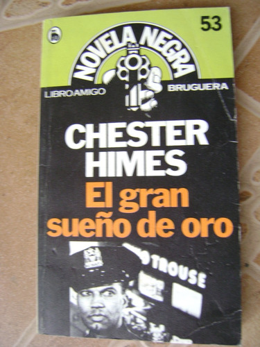 El Gran Sueño De Oro- Chester Himes- 1981