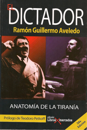 El Dictador Anatomía De La Tiranía / R. Guillermo Aveledo
