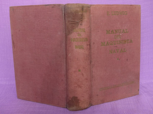 E. Ludwig, Manual Del Maquinista Naval, Ediciones G. Gili.