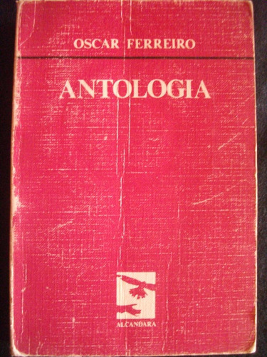 Óscar Ferreiro  Antología  1ª Ed. 1982