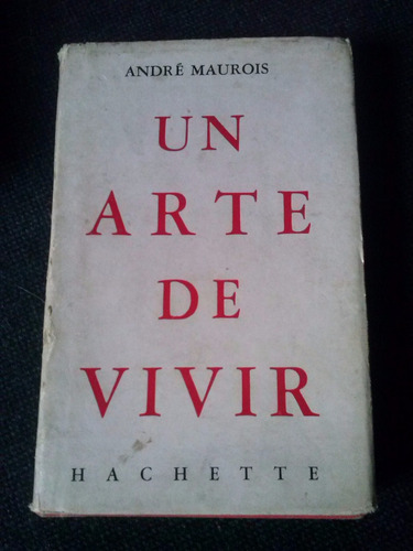 Un Arte De Vivir Andre Maurois