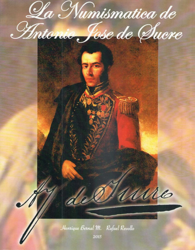 Libro La Numismática De Antonio José De Sucre