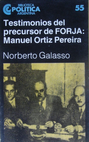 Testimonios Del Precursor De Forja Manuel Ortiz Pereira