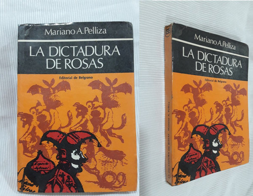 La Dictadura De Rosas Mariano A. Pelliza Ed. De Belgrano