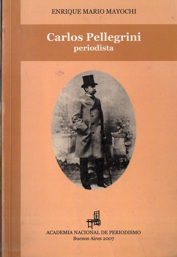 Enrique Mario Mayochi - Carlos Pellegrini Periodista