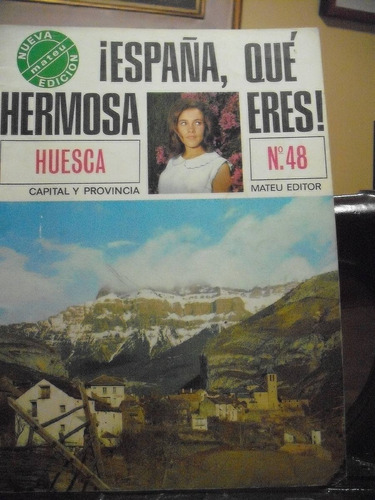 Revista ¡ España Que Hermosa Eres! Huesca N° 48