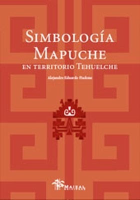 Simbologia Mapuche En Territorio Tehuelche - Maizal
