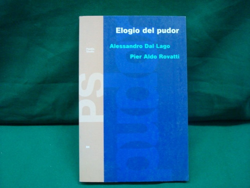 Alessandro Dal Lago, Elogio Del Pudor