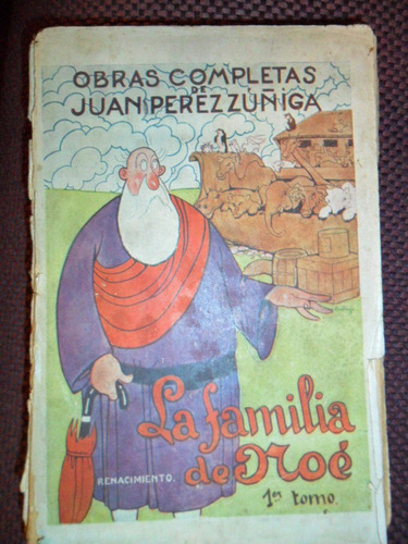 Juan Perez Zuñiga. La Familia De Noé. 1er. Tomo. (Usado)