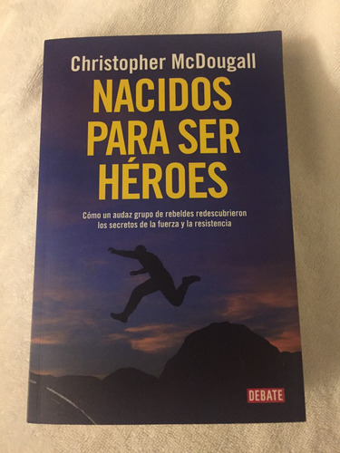 Nacidos Para Ser Héroes Christopher Mcdougall