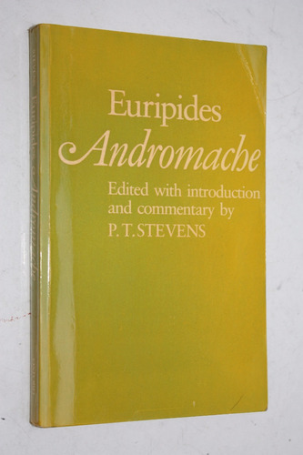 The Plays Of Euripides Andromache P. T Stevens Ingles Oxford