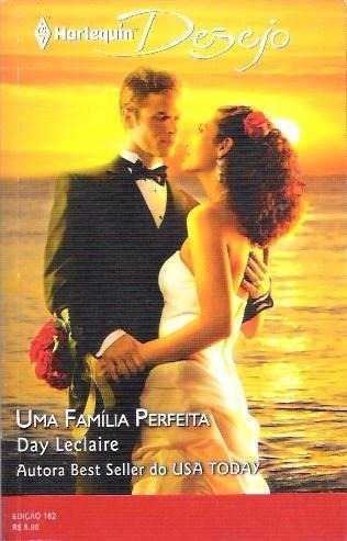 Livro Harlequin Desejo Uma Familia Perfeita Ed. 162