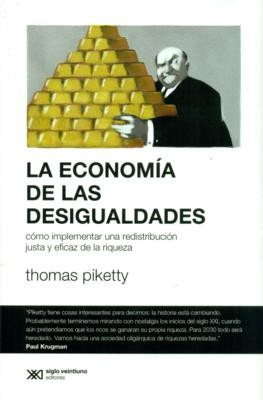 Economía De Las Desigualdades, Thomas Piketty, Siglo Xxi