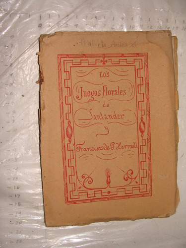 Libro Antiguo Año 1923 , Los Juegos Florales De Santander Y