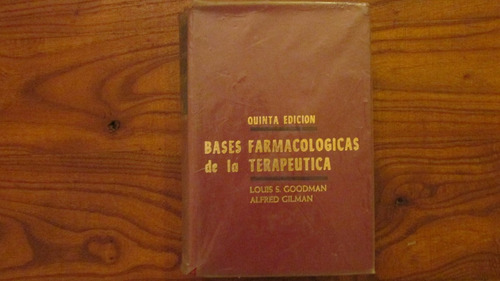 Bases Farmacológicas De La Terapeutica. Goodman Y Gilman